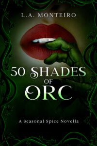 50 Shades of Orc –  L.A. Monteiro
