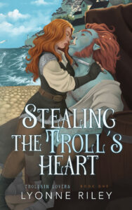 Stealing the Troll’s Heart – Lyonne Riley
